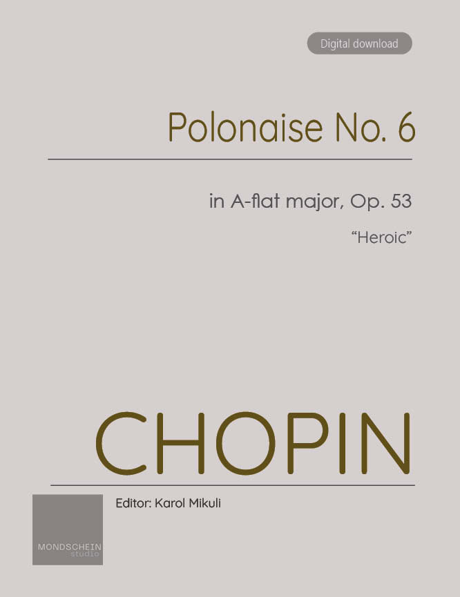 Chopin - Polonaise No. 6 in A-flat major, Op. 53 "Heroic" (PDF Sheet Music / Digital Download)