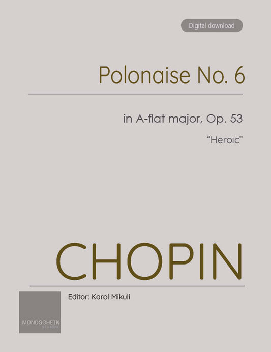 Chopin - Polonaise No. 6 in A-flat major, Op. 53 "Heroic" (PDF Sheet Music / Digital Download)