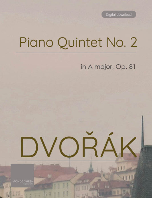 Dvořák - Piano Quintet No. 2 in A major, Op. 81 (PDF Sheet Music / Digital Download)