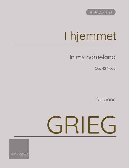 Grieg - In my homeland, Op. 43 No. 3 (PDF Sheet Music / Digital Download)