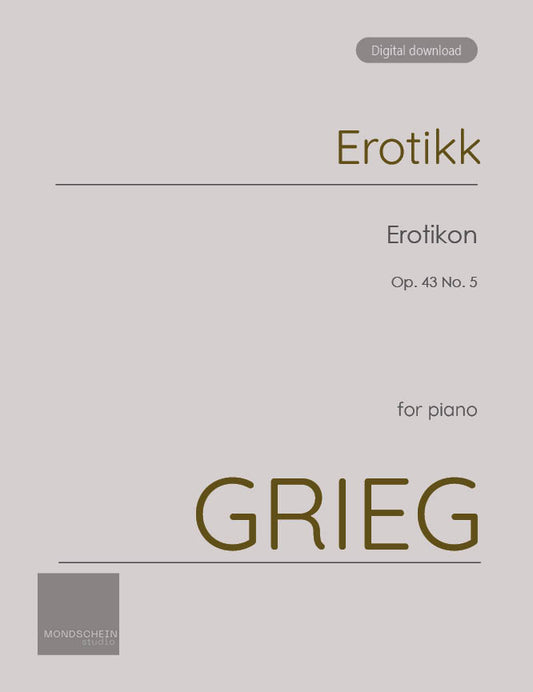 Grieg - Erotikon, Op. 43 No. 5 (PDF Sheet Music / Digital Download)