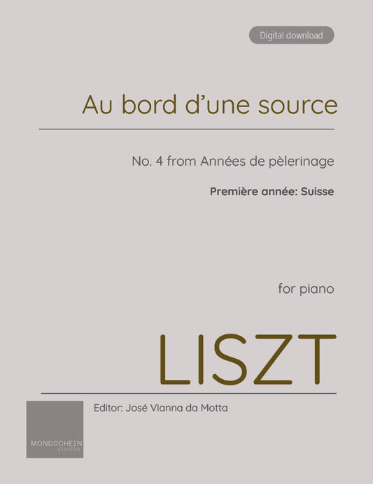 Liszt - Années de pèlerinage I - 4. Au bord d'une source (PDF Sheet Music / Digital Download)