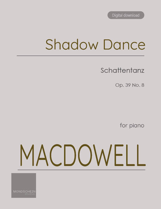 MacDowell - Shadow Dance, Op. 39 No. 8 (PDF Sheet Music / Digital Download)