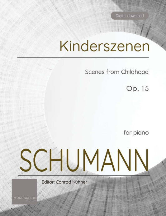 Schumann - Kinderszenen (Scenes from Childhood), Op. 15 (PDF Sheet Music / Digital Download)