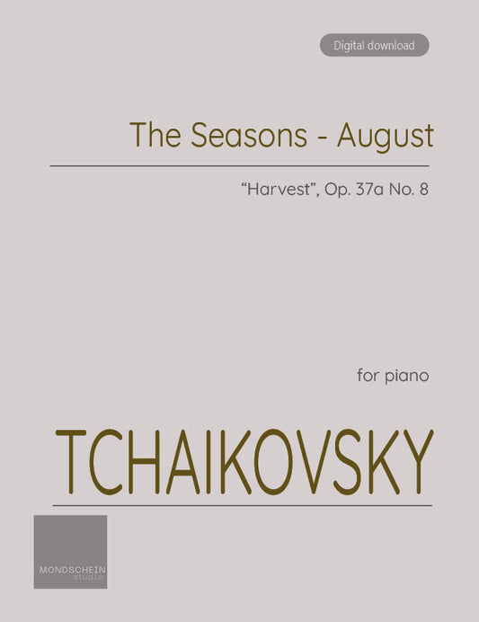 Tchaikovsky - August from The Seasons, Op. 37a (PDF Sheet Music / Digital Download)