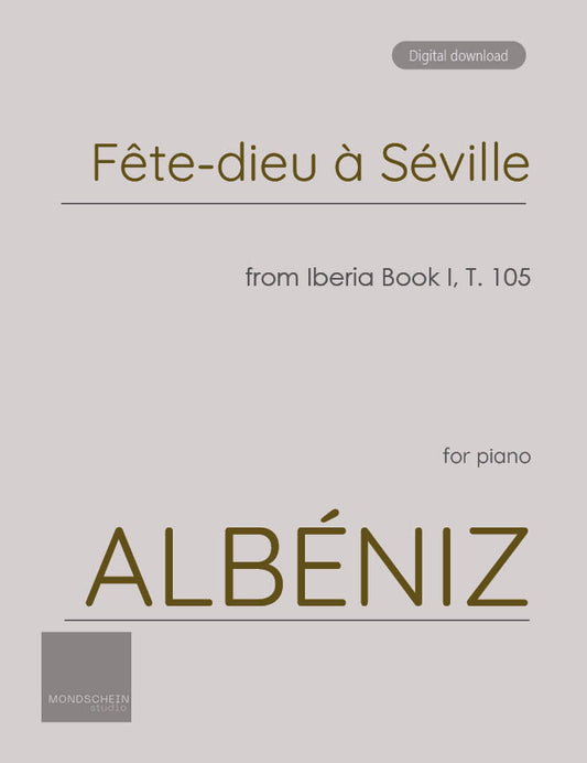 Albéniz - Fête-dieu à Séville from Iberia Book I, T. 105 (PDF Sheet Music / Digital Download)