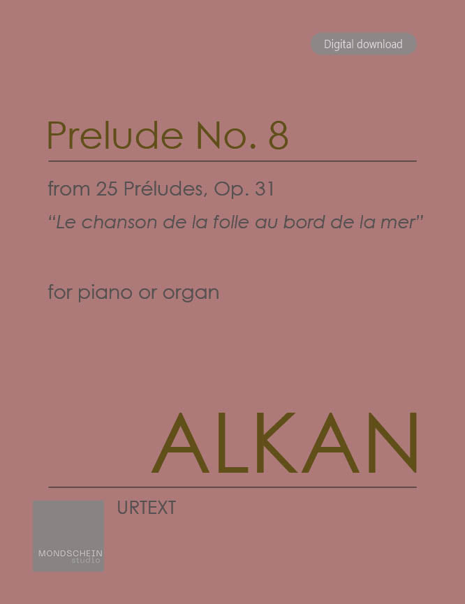 Alkan - “Le chanson de la folle au bord de la mer” from 25 Preludes, Op. 31 No. 8 (PDF Digital Download)