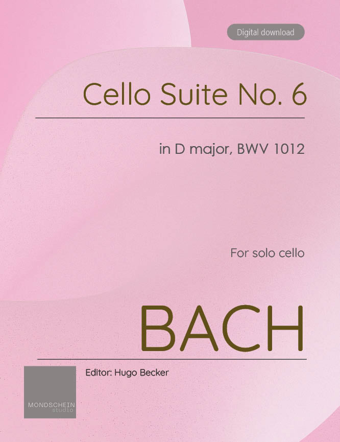 Bach - Cello Suite No. 6 in D major, BWV 1011 (PDF Sheet Music / Digital Download)