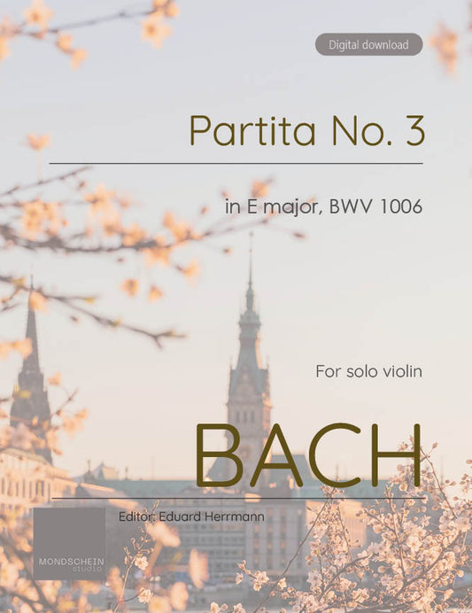 Bach - Partita No. 3 in E major for Solo Violin, BWV 1006 (PDF Sheet Music / Digital Download)
