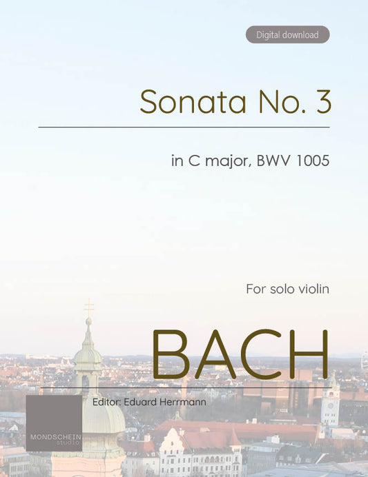 Bach - Sonata No. 3 in C major for Solo Violin, BWV 1005 (PDF Sheet Music / Digital Download)