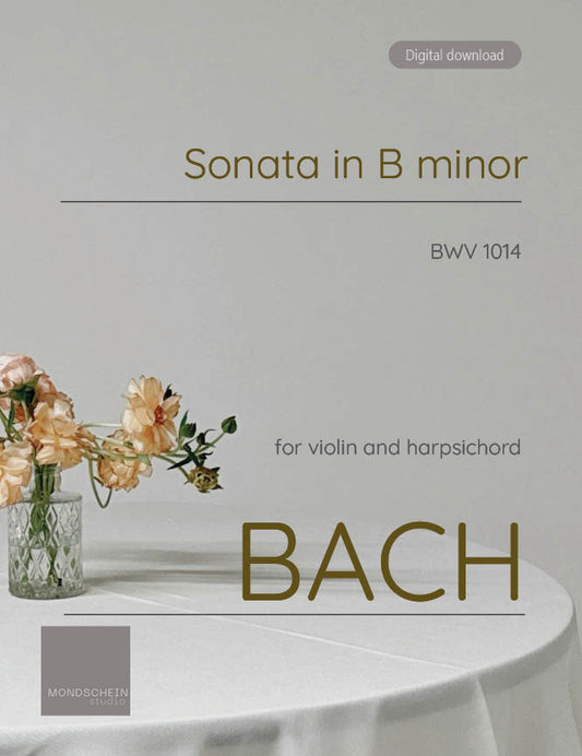 Bach - Sonata in B minor for Violin and Harpsichord, BWV 1014 (PDF Sheet Music / Digital Download)