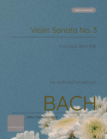Bach - Violin Sonata No. 3 in E major for Violin and Harpsichord, BWV 1016 (PDF Sheet Music / Digital Download)