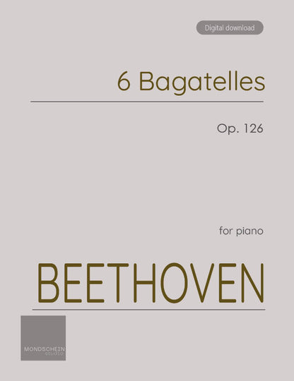 Beethoven - 6 Bagatelles, Op. 126 (PDF Sheet Music / Digital Download)