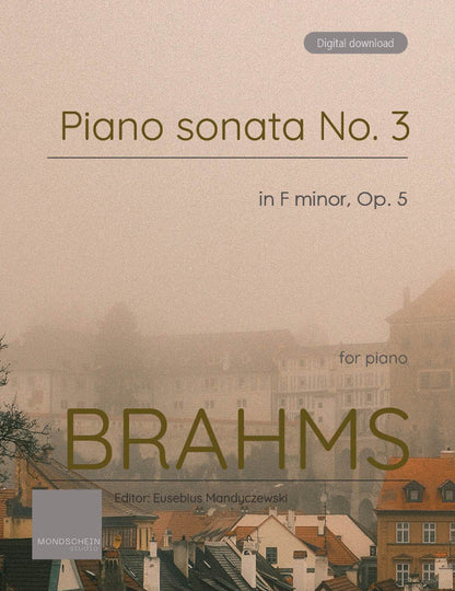 Brahms - Piano sonata No. 3 in F minor, Op. 5 (PDF Sheet Music / Digital Download)