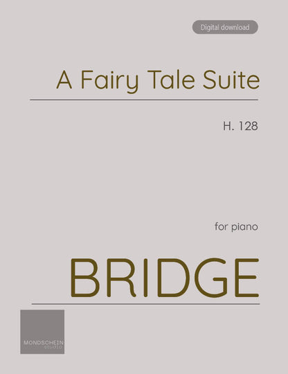 Bridge - A Fairy Tale Suite, H. 128 (PDF Sheet Music / Digital Download)