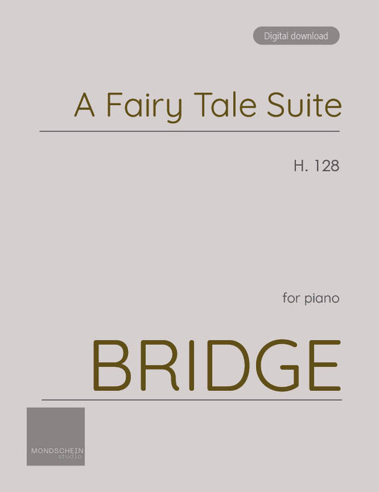 Bridge - A Fairy Tale Suite, H. 128 (PDF Sheet Music / Digital Download)