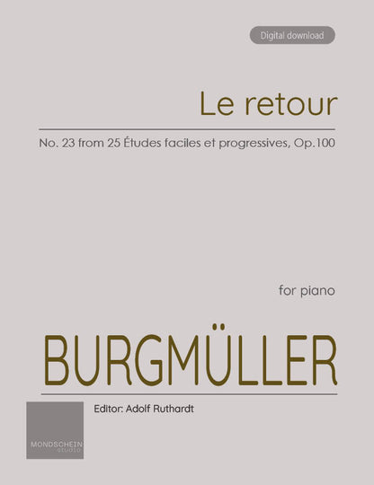 Burgmüller - Le retour, No. 23 from 25 Études faciles et progressives, Op. 100 (PDF Sheet Music / Digital Download)