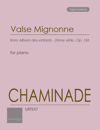 Chaminade - Valse Mignonne from Album des enfants - 2ème série, Op. 126 (PDF Sheet Music / Digital Download)