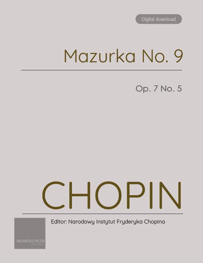 Chopin - Mazurka No. 9, Op. 7 No. 5 (PDF Sheet Music / Digital Download)