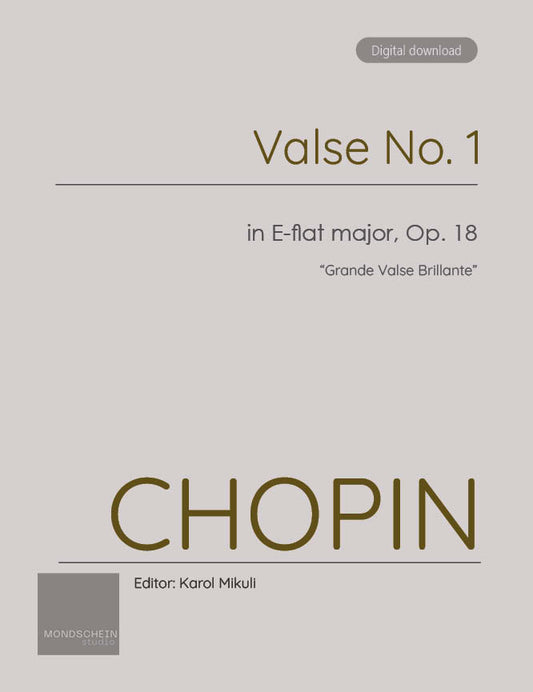 Chopin - Valse No. 1 in E-flat major, Op. 18 "Grande Valse Brillante" (PDF Sheet Music / Digital Download)