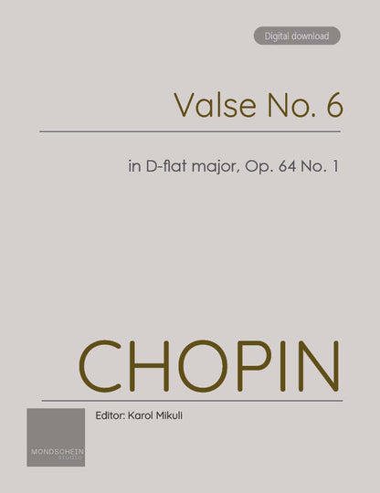 Chopin - Valse No. 6 in D-flat major, Op. 64 No. 1 (PDF Sheet Music / Digital Download)