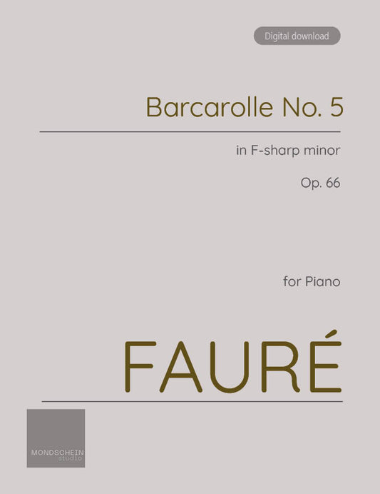 Fauré - Barcarolle No. 5 in F-sharp minor, Op. 66 (PDF Sheet Music / Digital Download)