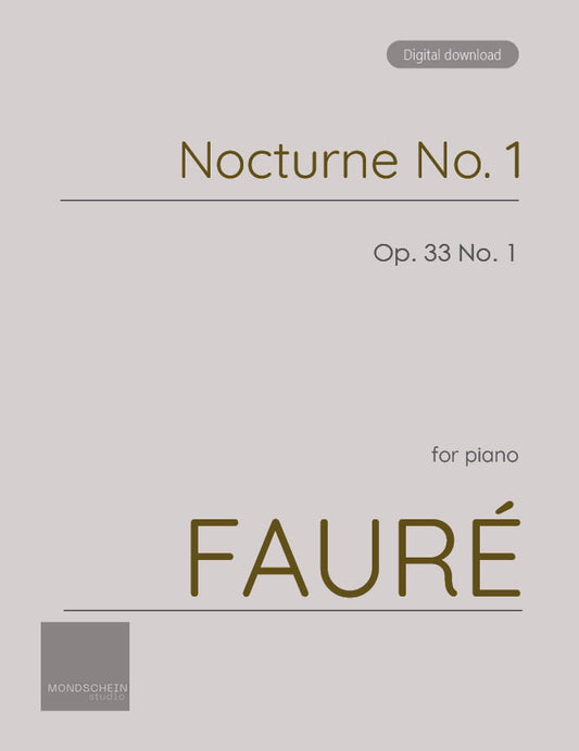 Fauré - Nocturne No. 1 Op. 33 No. 1 (PDF Sheet Music / Digital Download)