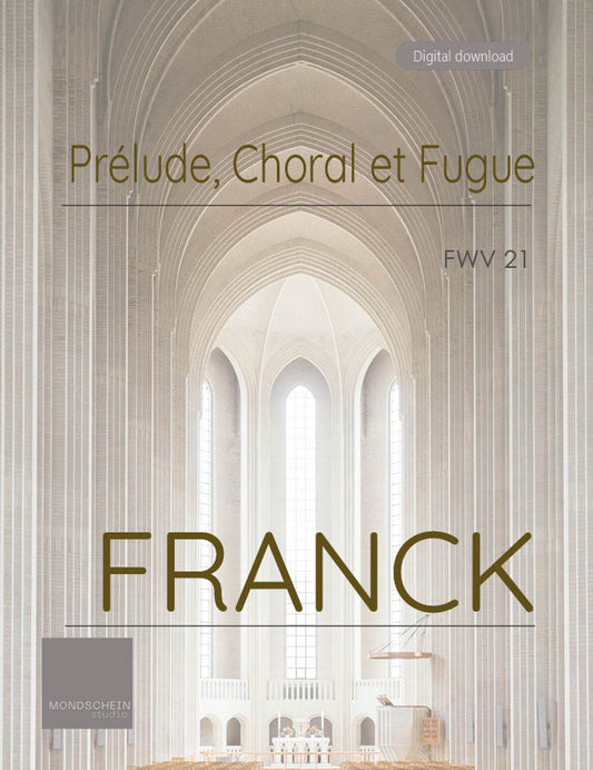 Franck - Prélude, Choral et Fugue, FWV 21 (PDF Sheet Music / Digital Download)