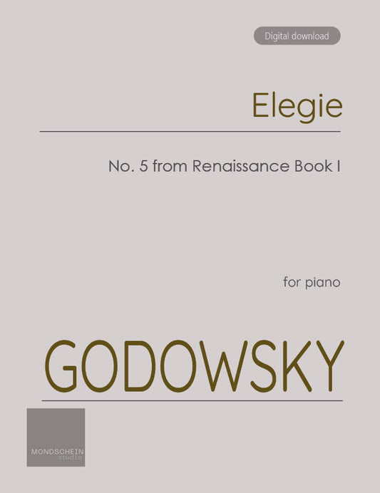 Godowsky - Elegie, No. 5 from Renaissance Book I (PDF Sheet Music / Digital Download)