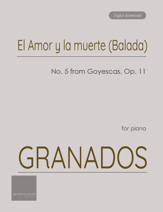 Granados - El Amor y la muerte (Balada), No. 5 from Goyescas, Op. 11 (PDF Sheet Music / Digital Download)