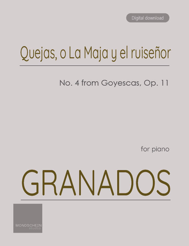 Granados - Quejas, o la Maja y el Ruiseñor, No. 4 from Goyescas, Op. 11 (PDF Sheet Music / Digital Download)
