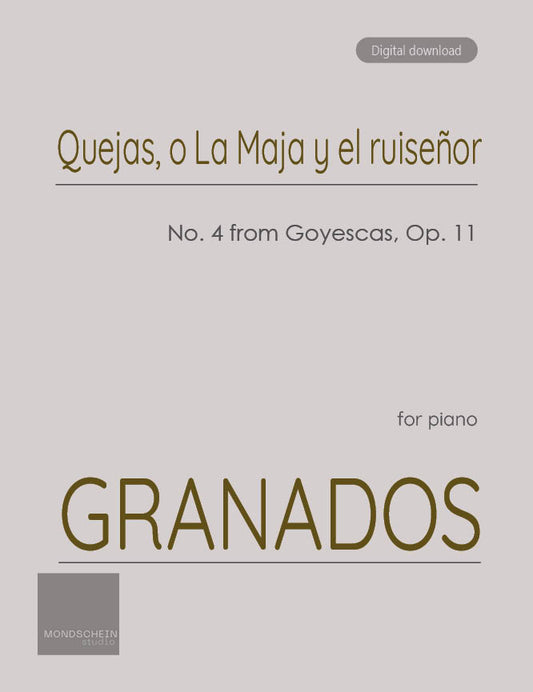 Granados - Quejas, o la Maja y el Ruiseñor, No. 4 from Goyescas, Op. 11 (PDF Sheet Music / Digital Download)