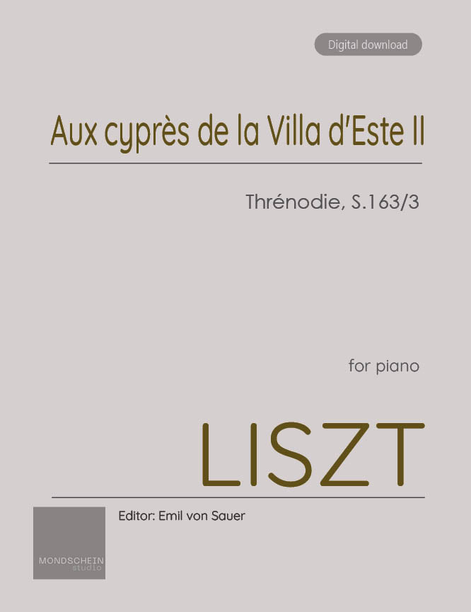 Liszt - Aux cyprès de la Villa d'Este II: Thrénodie, S. 163/3 (PDF Sheet Music / Digital Download)