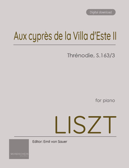 Liszt - Aux cyprès de la Villa d'Este II: Thrénodie, S. 163/3 (PDF Sheet Music / Digital Download)