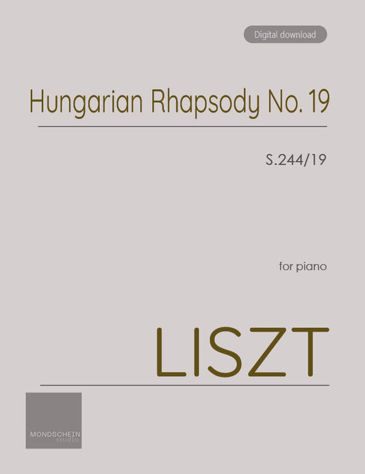 Liszt - Hungarian Rhapsody No. 19, S.244/19 (PDF Sheet Music / Digital Download)