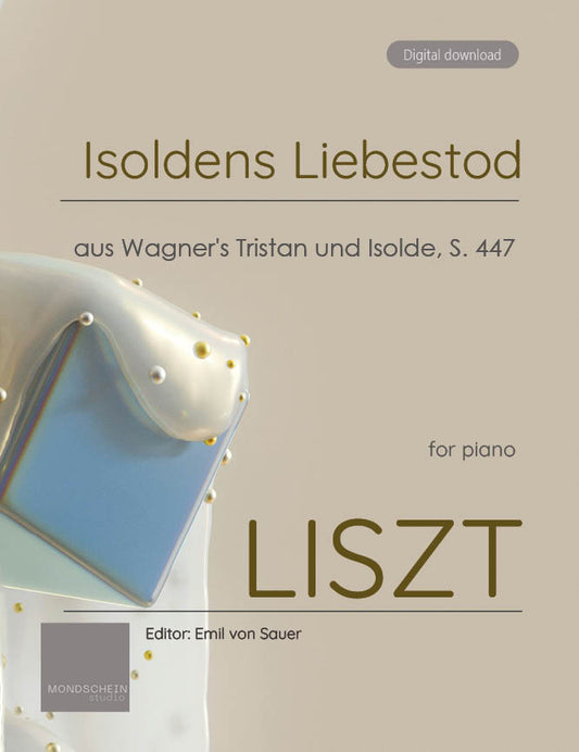 Liszt - Isoldens Liebestod, aus Wagner's Tristan und Isolde, S. 447 (PDF Sheet Music / Digital Download)