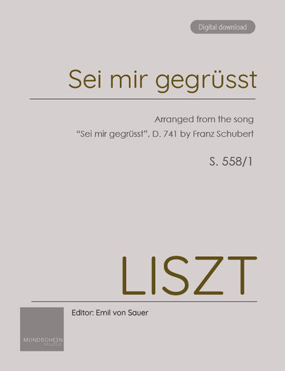 Liszt - Sei mir gegrüsst, S. 558/1 (PDF Sheet Music / Digital Download)