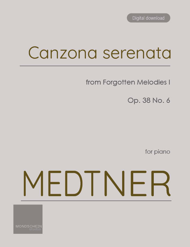 Medtner - Canzona serenata from Forgotten Melodies I, Op. 38 No. 6 (PDF Sheet Music / Digital Download)