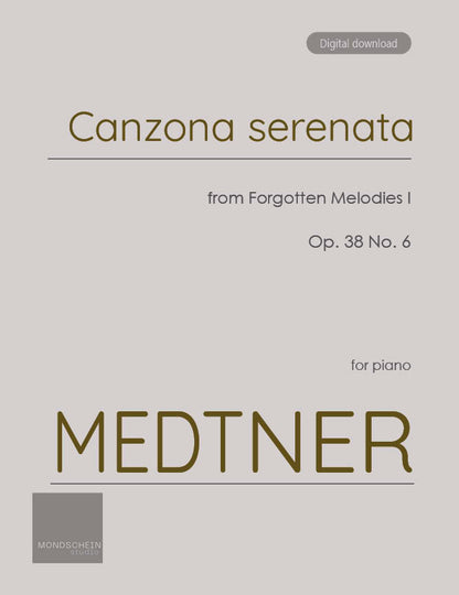 Medtner - Canzona serenata from Forgotten Melodies I, Op. 38 No. 6 (PDF Sheet Music / Digital Download)