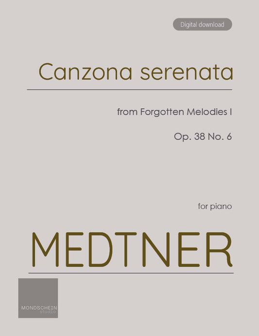Medtner - Canzona serenata from Forgotten Melodies I, Op. 38 No. 6 (PDF Sheet Music / Digital Download)