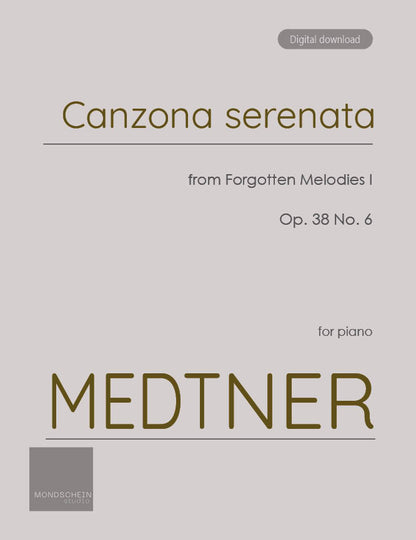 Medtner - Canzona serenata from Forgotten Melodies I, Op. 38 No. 6 (PDF Sheet Music / Digital Download)