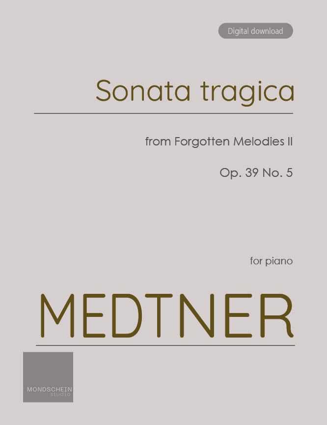 Medtner - Sonata tragica from Forgotten Melodies II, Op. 39 No. 5 (PDF Sheet Music / Digital Download)