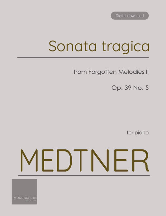 Medtner - Sonata tragica from Forgotten Melodies II, Op. 39 No. 5 (PDF Sheet Music / Digital Download)