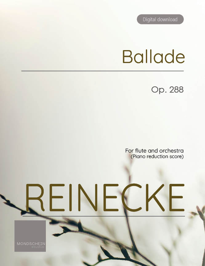 Reinecke - Ballade, Op. 288 (PDF Sheet Music / Digital Download)
