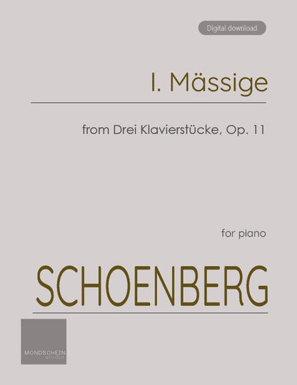 Schoenberg - I. Mässige from Drei Klavierstücke, Op. 11 (Suite for piano) (PDF Sheet Music / Digital Download)