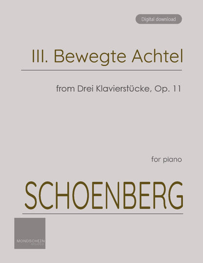 Schoenberg - III. Bewegte Achtel from Drei Klavierstücke, Op. 11 (PDF Sheet Music / Digital Download)
