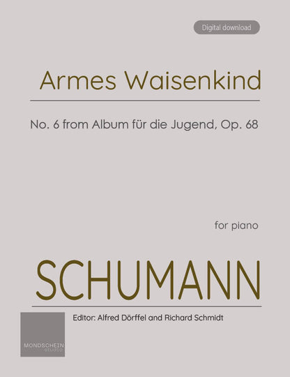 Schumann - Armes Waisenkind No. 6 from Album für die Jugend, Op. 68 (PDF Sheet Music / Digital Download)
