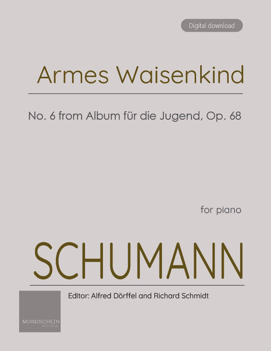 Schumann - Armes Waisenkind No. 6 from Album für die Jugend, Op. 68 (PDF Sheet Music / Digital Download)