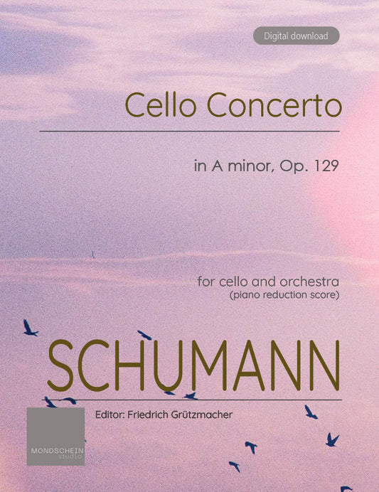 Schumann - Cello Concerto in A minor, Op. 129 (PDF Sheet Music / Digital Download)