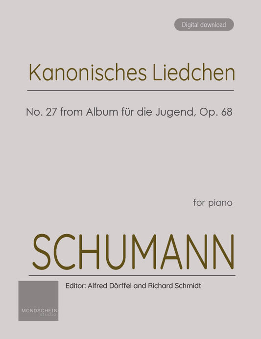 Schumann - Kanonisches Liedchen No. 27 from Album für die Jugend, Op. 68 (PDF Sheet Music / Digital Download)